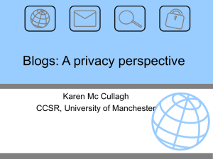 Blogs: A privacy perspective Karen Mc Cullagh CCSR, University of Manchester