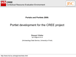Portlet development for the CREE project CREE Contextual Resource Evaluation Environment Stewart Waller