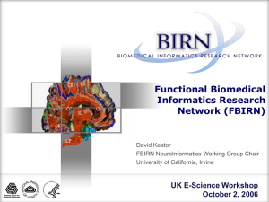 Functional Biomedical Informatics Research Network (FBIRN) UK E-Science Workshop