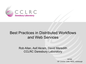 Best Practices in Distributed Workflows and Web Services CCLRC Daresbury Laboratory