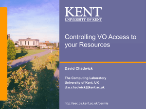 Controlling VO Access to your Resources David Chadwick