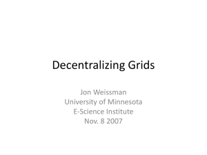 Decentralizing Grids Jon Weissman University of Minnesota E-Science Institute