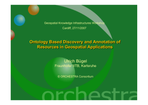 Ontology Based Discovery and Annotation of Resources in Geospatial Applications Ulrich Bügel