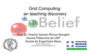 Grid Computing: an teaching discovery Prof. Dr. Antonio Saverio Rincon Mungioli
