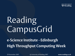 Reading CampusGrid e-Science Institute - Edinburgh High Throughput Computing Week