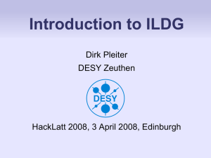 Introduction to ILDG Dirk Pleiter DESY Zeuthen HackLatt 2008, 3 April 2008, Edinburgh