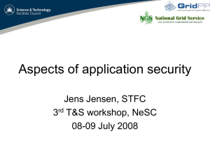 Aspects of application security Jens Jensen, STFC 3 T&amp;S workshop, NeSC