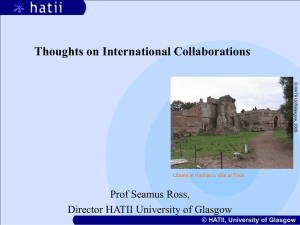 Thoughts on International Collaborations Prof Seamus Ross, Director HATII University of Glasgow