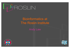 Bioinformatics at The Roslin Institute Andy Law
