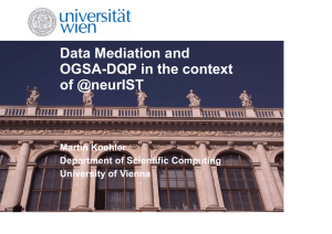 Data Mediation and OGSA-DQP in the context of @neurIST Martin Koehler