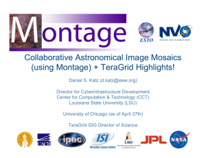 Collaborative Astronomical Image Mosaics (using Montage) + TeraGrid Highlights! ESTO
