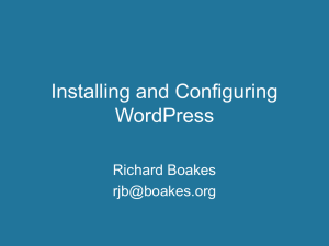 Installing and Configuring WordPress Richard Boakes