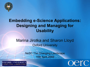 Embedding e-Science Applications: Designing and Managing for Usability Marina Jirotka and Sharon Lloyd
