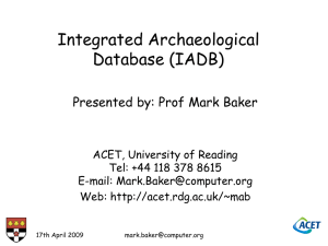 Integrated Archaeological Database (IADB) Presented by: Prof Mark Baker