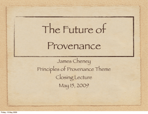 The Future of Provenance James Cheney Principles of Provenance Theme