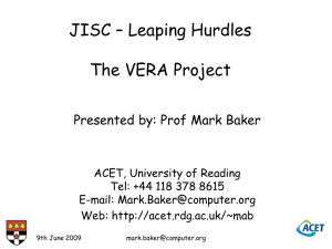 JISC – Leaping Hurdles The VERA Project Presented by: Prof Mark Baker