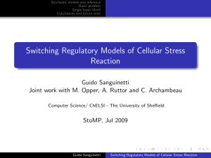 Switching Regulatory Models of Cellular Stress Reaction Guido Sanguinetti