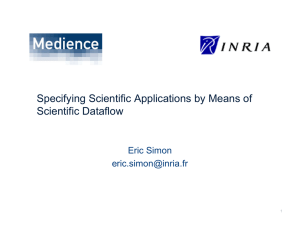 Specifying Scientific Applications by Means of Scientific Dataflow Eric Simon
