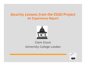 Security Lessons from the EGSO Project An Experience Report Clare Gryce