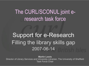 The CURL/SCONUL joint e- research task force Support for e-Research