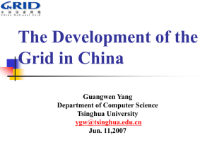 The Development of the Grid in China Guangwen Yang Department of Computer Science