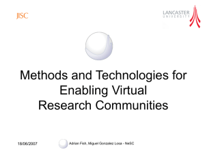 Methods and Technologies for Enabling Virtual Research Communities 18/06/2007