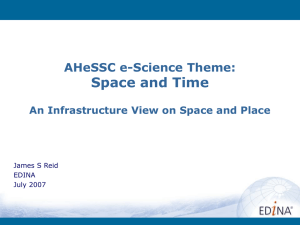 Space and Time AHeSSC e-Science Theme: James S Reid