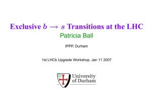 Exclusive Patricia Ball IPPP, Durham 1st LHCb Upgrade Workshop, Jan 11 2007