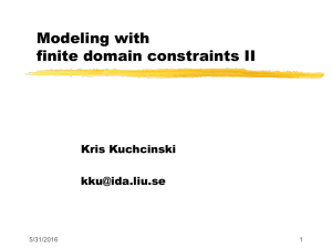 Modeling with finite domain constraints II Kris Kuchcinski