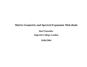 Matrix Geometric and Spectral Expansion Meh-thods Harf Zatschler Imperial College London 10/06/2004