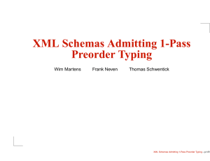 XML Schemas Admitting 1-Pass Preorder Typing Wim Martens Frank Neven