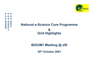 National e-Science Core Programme &amp; Grid Highlights BiGUM1 Meeting @ eSI