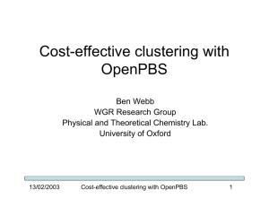 Cost-effective clustering with OpenPBS Ben Webb WGR Research Group