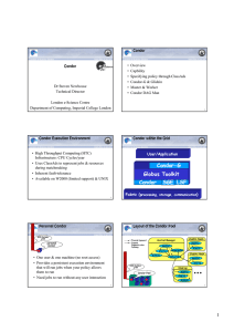 • Overview • Capbility • Specifying policy through ClassAds • Condor-G &amp; Glidein