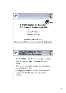 Steven Newhouse Technical Director London e-Science Centre Department of Computing, Imperial College London