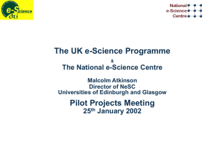 The UK e-Science Programme Pilot Projects Meeting The National e-Science Centre 25