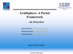 GridSphere: A Portal Framework An Overview Jason Novotny