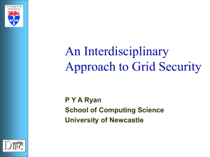 An Interdisciplinary Approach to Grid Security P Y A Ryan