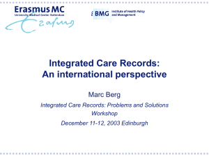 Integrated Care Records: An international perspective Marc Berg