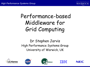 Performance-based Middleware for Grid Computing Dr Stephen Jarvis
