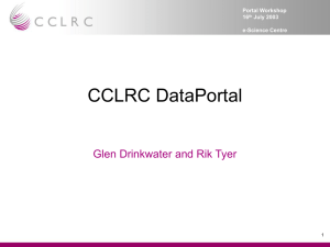 CCLRC DataPortal Glen Drinkwater and Rik Tyer Portal Workshop 16