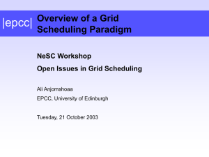 |epcc| Overview of a Grid Scheduling Paradigm NeSC Workshop