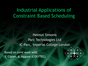 Industrial Applications of Constraint Based Scheduling Helmut Simonis Parc Technologies Ltd