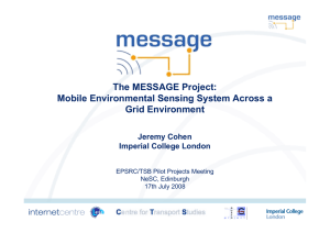 The MESSAGE Project: Mobile Environmental Sensing System Across a Grid Environment Jeremy Cohen