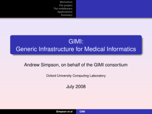 GIMI: Generic Infrastructure for Medical Informatics July 2008