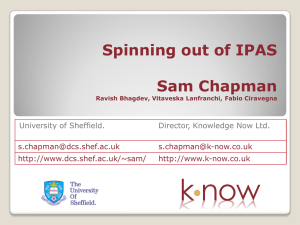 Spinning out of IPAS Sam Chapman University of Sheffield. Director, Knowledge Now Ltd.