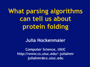 What parsing algorithms can tell us about protein folding Julia Hockenmaier