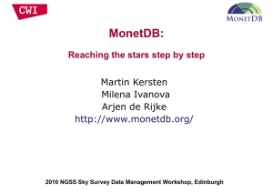 MonetDB:  Reaching the stars step by step Martin Kersten