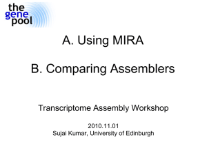 A. Using MIRA B. Comparing Assemblers Transcriptome Assembly Workshop 2010.11.01