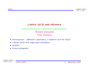 Lattice QCD and eScience David Richards (Jefferson Laboratory) Robert Edwards Chip Watson